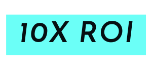 10X ROI